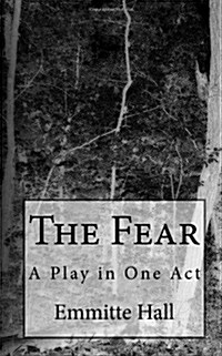 The Fear: A Play in One Act (Paperback)