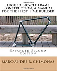 Lugged Bicycle Frame Construction (Paperback, 2nd, Expanded)