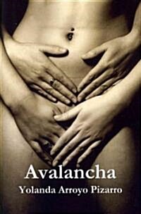 Avalancha: Cuentos de Yolanda Arroyo Pizarro (Paperback)