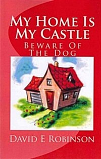 My Home Is My Castle: Beware of the Dog (Paperback)