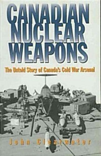 Canadian Nuclear Weapons (Paperback)