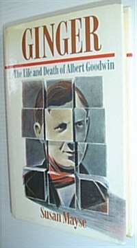 Ginger: The Life and Death of Albert Goodwin (Hardcover)