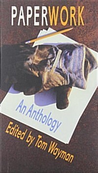 Paperwork: An Anthology (Paperback)