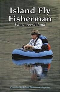 Island Fly Fisherman: Vancouver Island (Paperback)