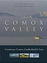 The Comox Valley: Courtenay, Comox, Cumberland and Area (Hardcover)