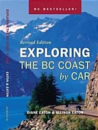 Exploring the BC Coast by Car (Paperback, Revised)