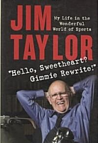 Hello Sweetheart? Gimmie Rewrite!: My Life in the Wonderful World of Sports (Hardcover)