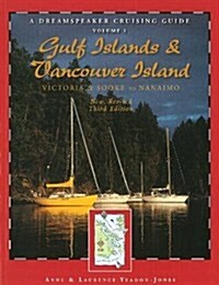 Dreamspeaker Cruising Guide Series: The Gulf Islands & Vancouver Island, New, Revised Third Edition: Victoria & Sooke to Nanaimo, Volume 1 (Paperback, 3rd, Revised)