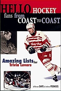 Hello Hockey Fans from Coast to Coast: Amazing List for Trivia Lovers (Paperback)