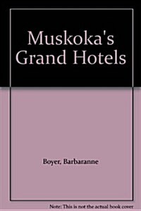 Muskokas Grand Hotels (Paperback)