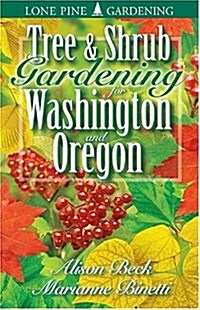 Tree & Shrub Gardening for Washington & Oregon (Paperback)