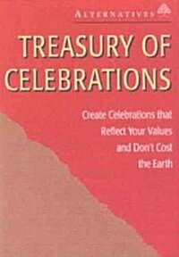 Treasury of Celebrations: Create Celebrations That Reflect Your Values and Dont Cost the Earth (Paperback)