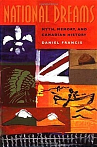 National Dreams: Myth, Memory, and Canadian History (Paperback)