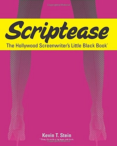 Scriptease: The Hollywood Screenwriters Little Black Book (Paperback)