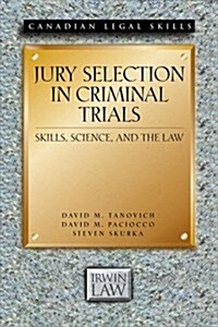 Jury Selection in Criminal Trials: Skills, Science, and the Law (Paperback)