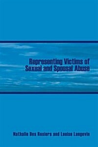 Representing Victims of Sexual and Spousal Abuse (Paperback)