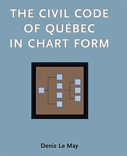 The Civil Code of Quebec in Chart Form (Paperback)