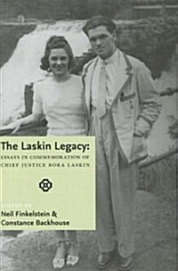 The Laskin Legacy: Essays in Commemoration of Chief Justice Bora Laskin (Hardcover)