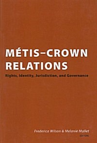 M?is Crown Relations: Rights, Identity, Jurisdiction and Governance (Paperback)