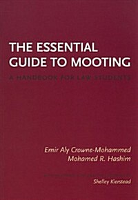 The Essential Guide to Mooting: A Handbook for Law Students (Paperback)