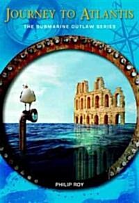 Journey to Atlantis: The Submarine Outlaw Series (Paperback)