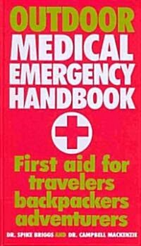 Outdoor Medical Emergency Handbook: First Aid for Travellers, Backpackers, Adventurers (Vinyl-bound)