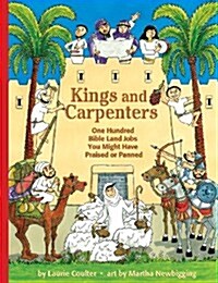 Kings and Carpenters: 100 Bible Land Jobs You Might Have Praised or Panned (Paperback)