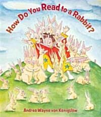 How Do You Read to a Rabbit? (Paperback)