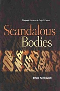 Scandalous Bodies: Diasporic Literature in English Canada (Paperback, Revised)