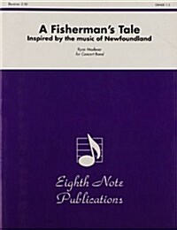 A Fishermans Tale: Inspired by the Music of Newfoundland, Conductor Score (Paperback)