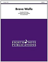 Brave Wolfe: Conductor Score (Paperback)