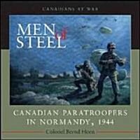 Men of Steel: Canadian Paratroopers in Normandy, 1944 (Paperback)