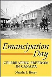 Emancipation Day: Celebrating Freedom in Canada (Paperback)