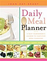 Daily Meal Planner: A Busy Homemakers Answer to Simplified Menu Planning! (Spiral)