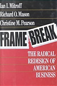 Framebreak: The Radical Redesign of American Business (Hardcover)