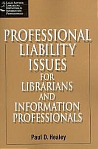 Professional Liability Issues for Librarians and Information Professionals (Paperback, New)