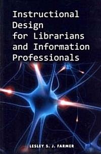 Instructional Design for Librarians and Information Professionals (Paperback)