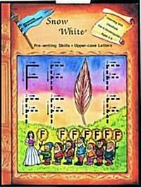 Learning with Literature: Snow White, Pre-Writing Skills and Uper-Case Letters, Grade Pre-K/Kindergarten (Paperback)