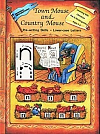 Learning with Literature: Town Mouse and Country Mouse, Pre-Writing Skills and Lower-Case Letters, Grade Pre-K/Kindergarten (Paperback)