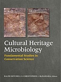 Cultural Heritage Microbiology: Fundamental Studies in Conservation Science (Hardcover)