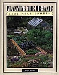 Planning the Organic Vegetable Garden (Paperback)