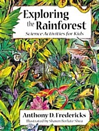 Exploring the Rainforest: Science Activities for Kids (Paperback)