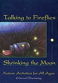 Talking to Fireflies, Shrinking the Moon (Paperback)