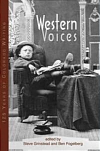 Western Voices: 125 Years of Colorado Writing (Paperback)