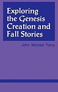 Exploring the Genesis Creation & Fall Stories (Paperback)