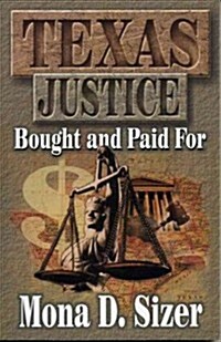 Texas Justice, Bought and Paid for (Paperback)