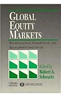 Global Equities Markets: Technological, Competitive and Regulatory Challenges (Hardcover)