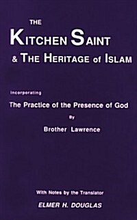 The Kitchen Saint and the Heritage of Islam (Paperback)