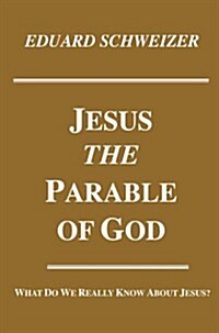 Jesus, the Parable of God (Paperback)