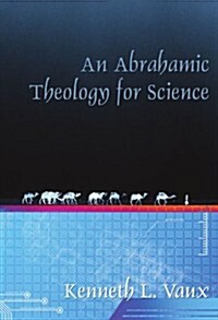 An Abrahamic Theology for Science (Paperback)